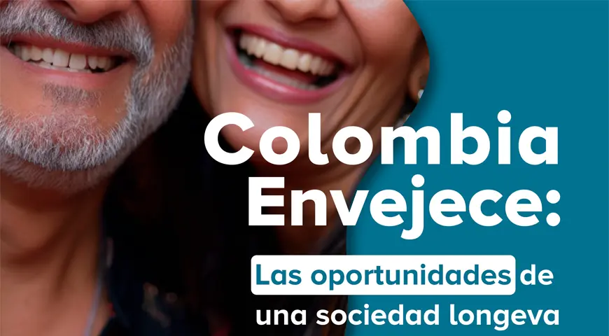 Envejecimiento de la población. Fragmento de la portada del documento: Colombia Envejece: Las oportunidades de una sociedad longeva.